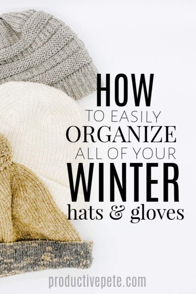 How to Easily Organize all of your Winter hats & gloves