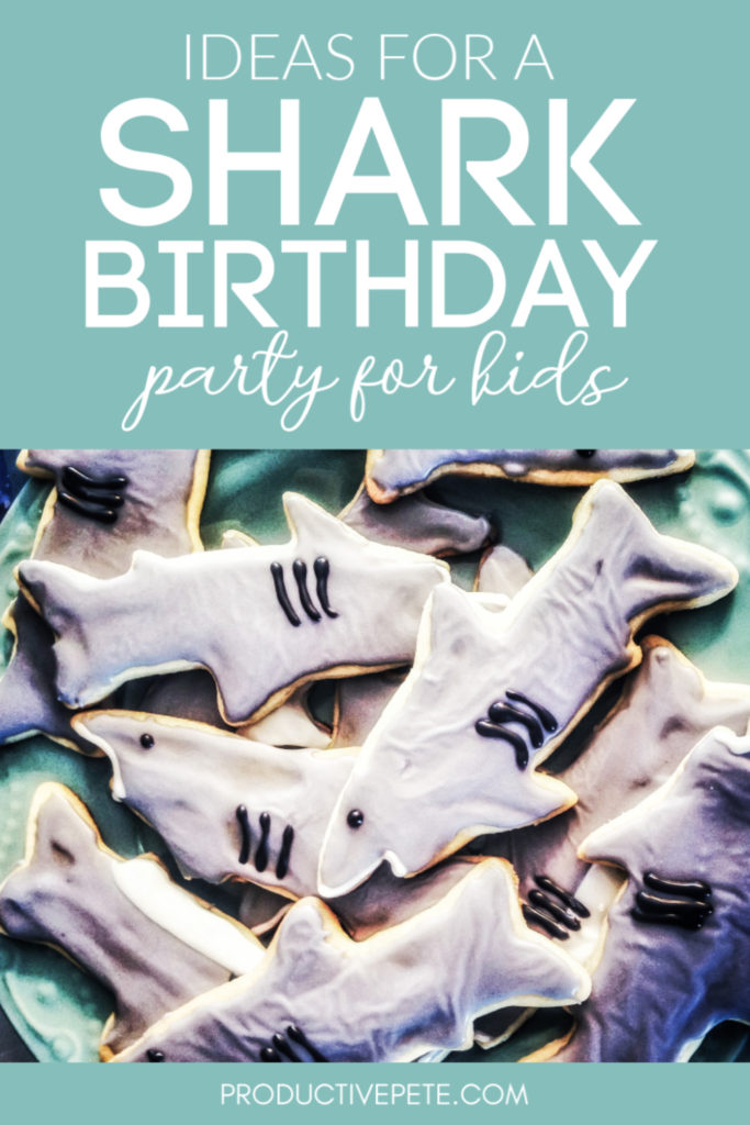 Ideas for a Shark Birthday Party