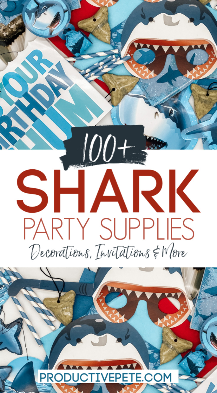 The Ultimate List of SHARK Party Supplies - Productive Pete