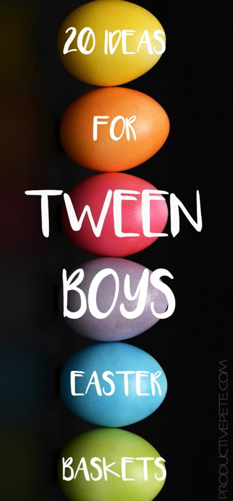 20+ Ideas for Tween Boys Easter Baskets