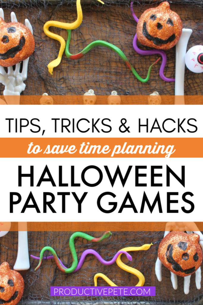Tips, Tricks & Hacks to save time planning Halloween Party Games