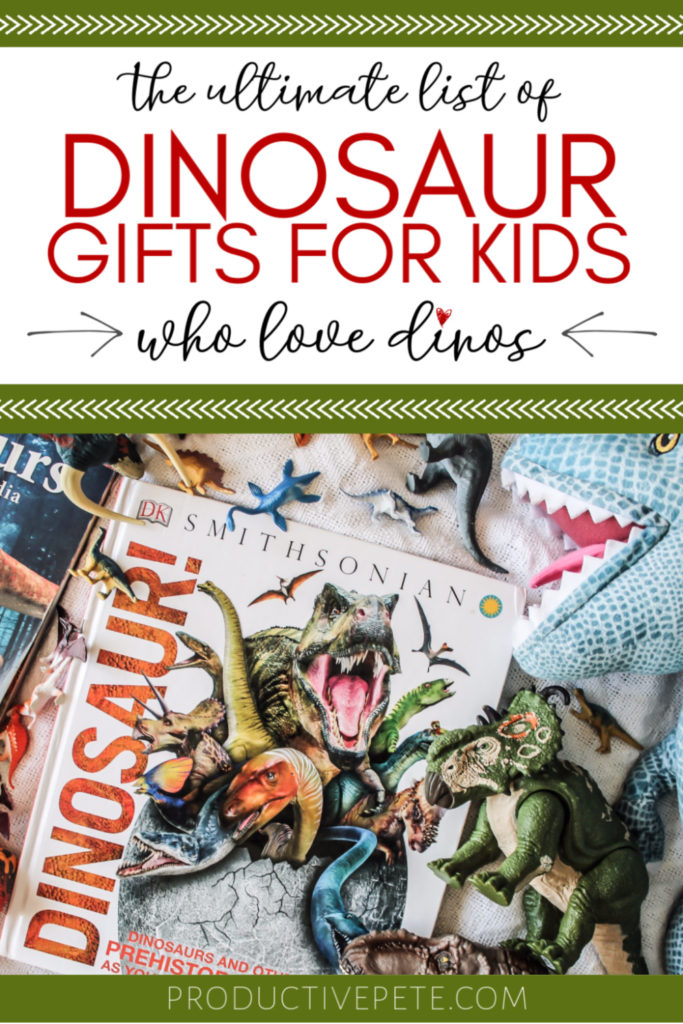 Ultimate List of Dinosaur Gifts for Kids