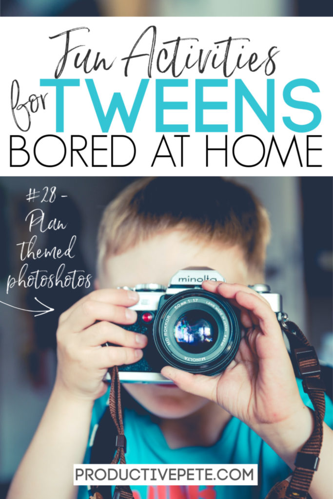 Fun activities for tweens bored at home pin image