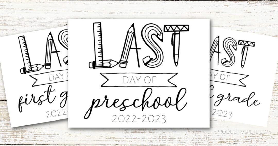 Free Printable Last Day Of School Signs For All Grades Productive Pete