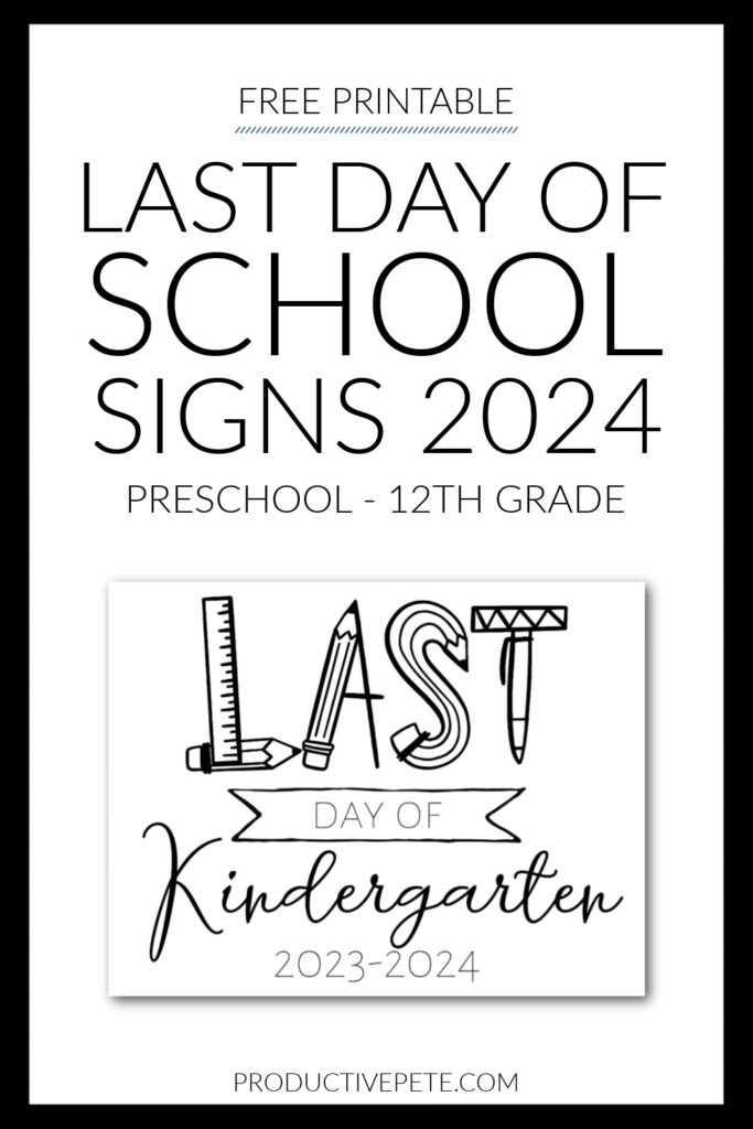 Free Printable Last Day of School Signs for All Grades Productive Pete